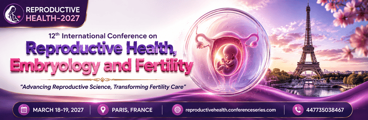 12th International Conference on  Reproductive Health, Embryology and Fertility