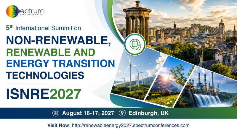 5th International Summit on Non-Renewable, Renewable and Energy Transition Technologies (ISNRE2027)