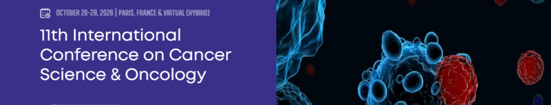 11th International Conference on Cancer Science & Oncology