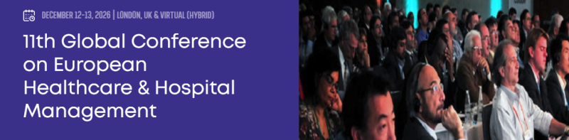 11th Global Conference on European Healthcare & Hospital Management