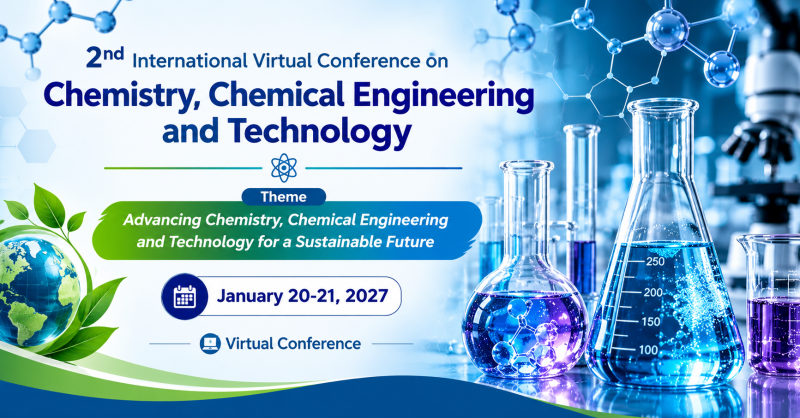 2nd International Virtual Conference on Chemistry, Chemical Engineering and Technology