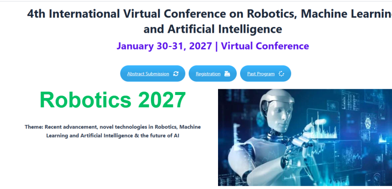 4th International Virtual Conference on Robotics, Machine Learning and Artificial Intelligence